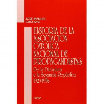Historia de la Asociación Católica Nacional Propagandistas: De la Dictadura a la Segunda República