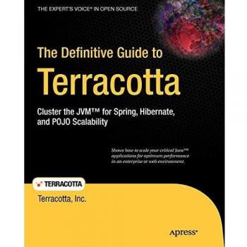 Terracotta Definitive Guide: JVM Clustering for Spring, Hibernate, and POJO Scalability
