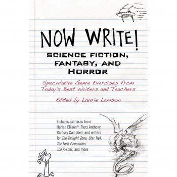 Now Write! Science Fiction, Fantasy and Horror: Speculative Genre Exercises from Today's Best Writers and Teachers