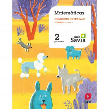 Cuaderno de matemáticas. 2 Primaria, 2 Trimestre. Más Savia: Cuaderno Matematicas 2 Segundo trismestre - 9788491077190