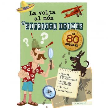 La volta al món de Sherlock Holmes - LAROUSSE EDITORIAL