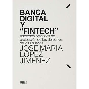 Banca digital y Fintech: Aspectos prácticos de protección de los derechos de los usuarios
