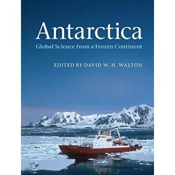 Antarctica: Global Science from a Frozen Continent