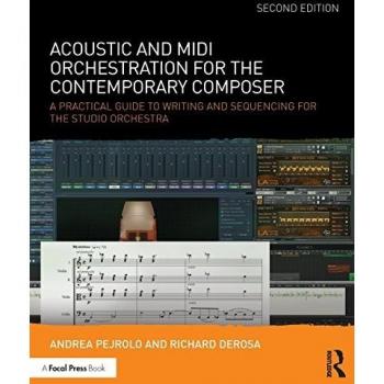 Acoustic and MIDI Orchestration for the Contemporary Composer: A Practical Guide to Writing and Sequencing for the Studio Orchestra