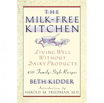 Dairy-Free Living Cookbook: The Milk-Free Kitchen by Beth Kidder