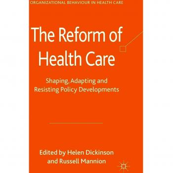 The Reform of Health Care: Shaping, Adapting and Resisting Policy Developments
