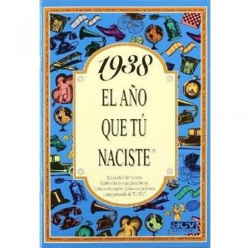 1938 EL AÑO QUE TU NACISTE