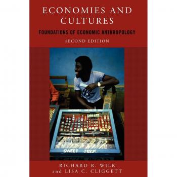 Economies and Cultures: Foundations of Economic Anthropology