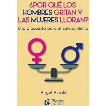 Por qué los Hombres gritan y Las Mujeres Lloran: 1