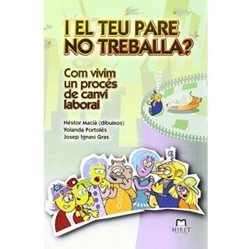 I El Teu Pare No Treballa: Com vivim un procés de canvi laboral