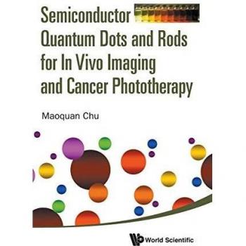 Puntos Cuánticos y Varillas Semiconductoras para Imágenes In Vivo y Fototerapia del Cáncer