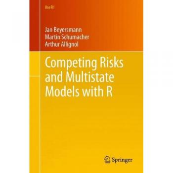 Competing Risks and Multistate Models with R: Springer Edition by Beyersmann, Jan