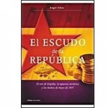 El escudo de la República: El oro de España, la apuesta soviética y los hechos de mayo de 1937