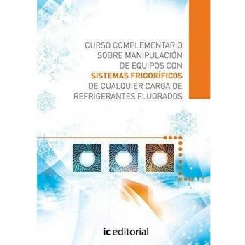 Curso complementario sobre manipulación de equipos con sistemas frigoríficos de cualquier carga de refrigerantes fluorados