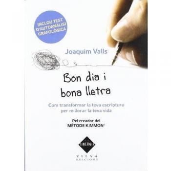 Bon dia i bona lletra: Com transformar la teva escriptura per millorar la teva vida: 4