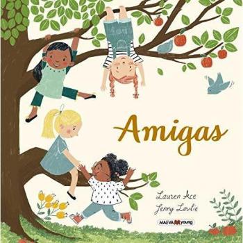 Amigas: Un premiado álbum ilustrado basado en la amistad de Ana, Carla, Indira y Alicia.