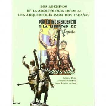 Los archivos de la arqueología ibérica: una arqueología para dos españas