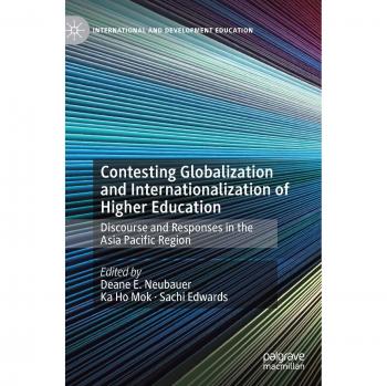 Contesting Globalization and Internationalization of Higher Education: Discourse and Responses in the Asia Pacific Region