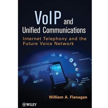 VoIP and Unified Communications: Internet Telephony and the Future Voice Network