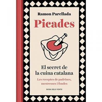 Picades: El secret de la cuina catalana