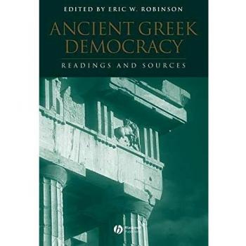 Ancient Greek Democracy: Essential Readings and Sources for Historical Interpretation