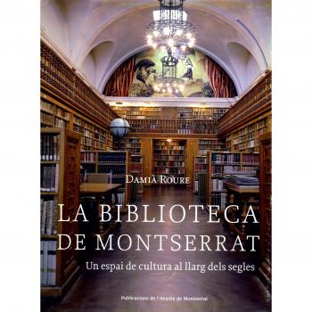 La Biblioteca de Montserrat: Un espai de cultura al llarg dels segles - Roure Damia