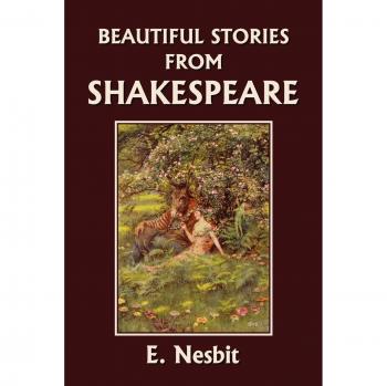 Shakespeare's Beautiful Stories: Classic Adaptations by E. Nesbit