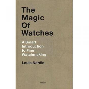 Libro La Magia de los Relojes: Una Introducción Inteligente a la Alta Relojería
