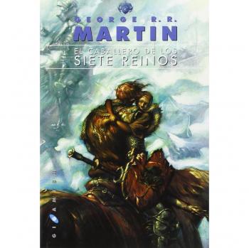 Caballero de los siete reinos, El: 56 - George R.r. Martin