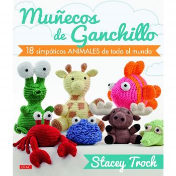 Muñecos de ganchillo nº 3. 18 Simpáticos animales de todo el mundo