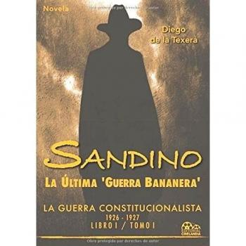 Sandino: La última 'guerra bananera': La Guerra Constitucionalista 1926-1927