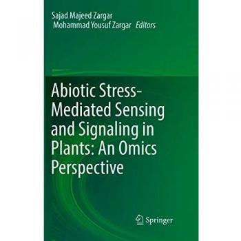 Abiotic Stress-Mediated Sensing and Signaling in Plants: An Omics Perspective