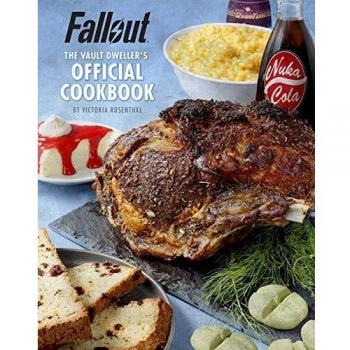 Fallout: The Vault Dweller's Official Cookbook - Survival Recipes from the Wasteland