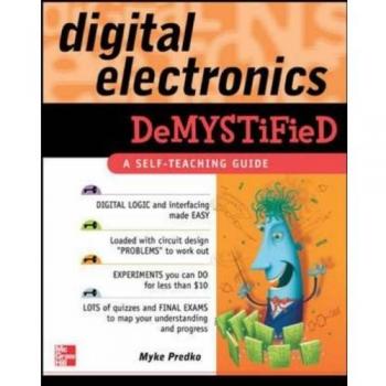 Digital Electronics Demystified: A Self-teaching Guide