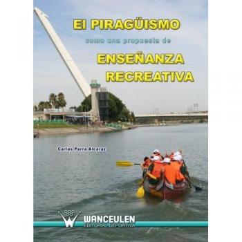 El Piragüismo Como Una Propuesta De Enseñanza Recreativa