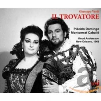 Verdi's Il Trovatore: Domingo & Caballé Live in New Orleans 1968