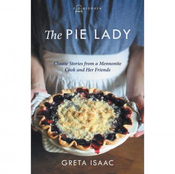 Mennonite Cook's Classic Pie Recipes and Stories by Greta Isaac