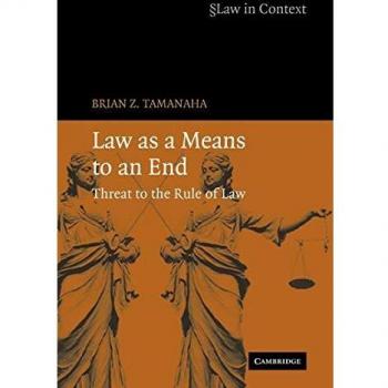 El Derecho como Medio para un Fin: Amenaza al Estado de Derecho (Derecho en Contexto)