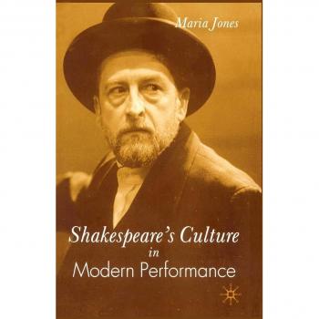Shakespeare's Culture in Modern Performance