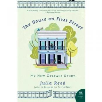 The House on First Street: My New Orleans Story (P.S.) - A Personal Memoir of Southern Life