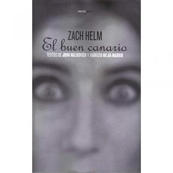 El buen canario: Textos de John Malkovich y Fabrizio Mejía Madrid