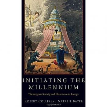 Initiating the Millennium: The Avignon Society and Illuminism in Europe