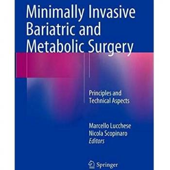 Minimally Invasive Bariatric and Metabolic Surgery: Principles and Technical Aspects