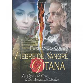 Fiebre de sangre gitana: La cara y la cruz de los amores más ocultos