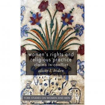 Women's Rights and Religious Practice: Claims in Conflict