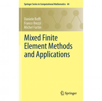 Mixed Finite Element Methods and Applications: Springer Computational Mathematics Series