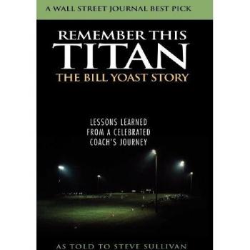Remember This Titan: Inspirational Coaching Journey by Steve Sullivan