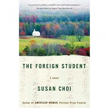 The Foreign Student: A Novel by Susan Choi