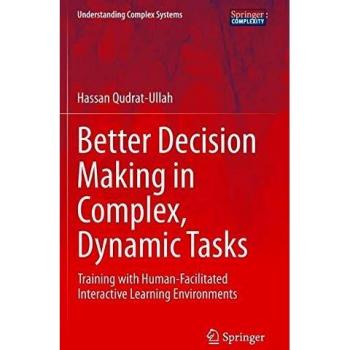 BETTER DECISION MAKING IN COMPLEX DYNAMIC TASKS