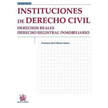 Instituciones de Derecho Civil Derechos Reales. Derecho Registral Inmobiliario